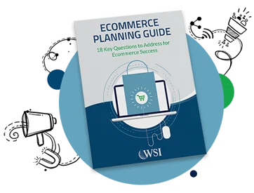WSI Ebook Ecommerce Planning Guide_18 Key Questions to Address for Ecommerce Success