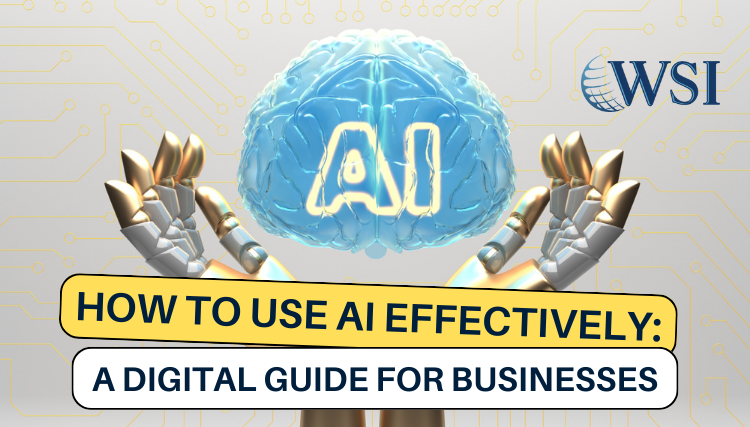 How to Use AI Effectively in Business for Better Efficiency & Growth